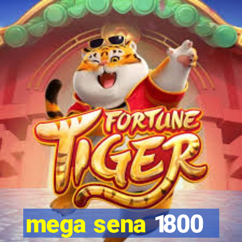 mega sena 1800